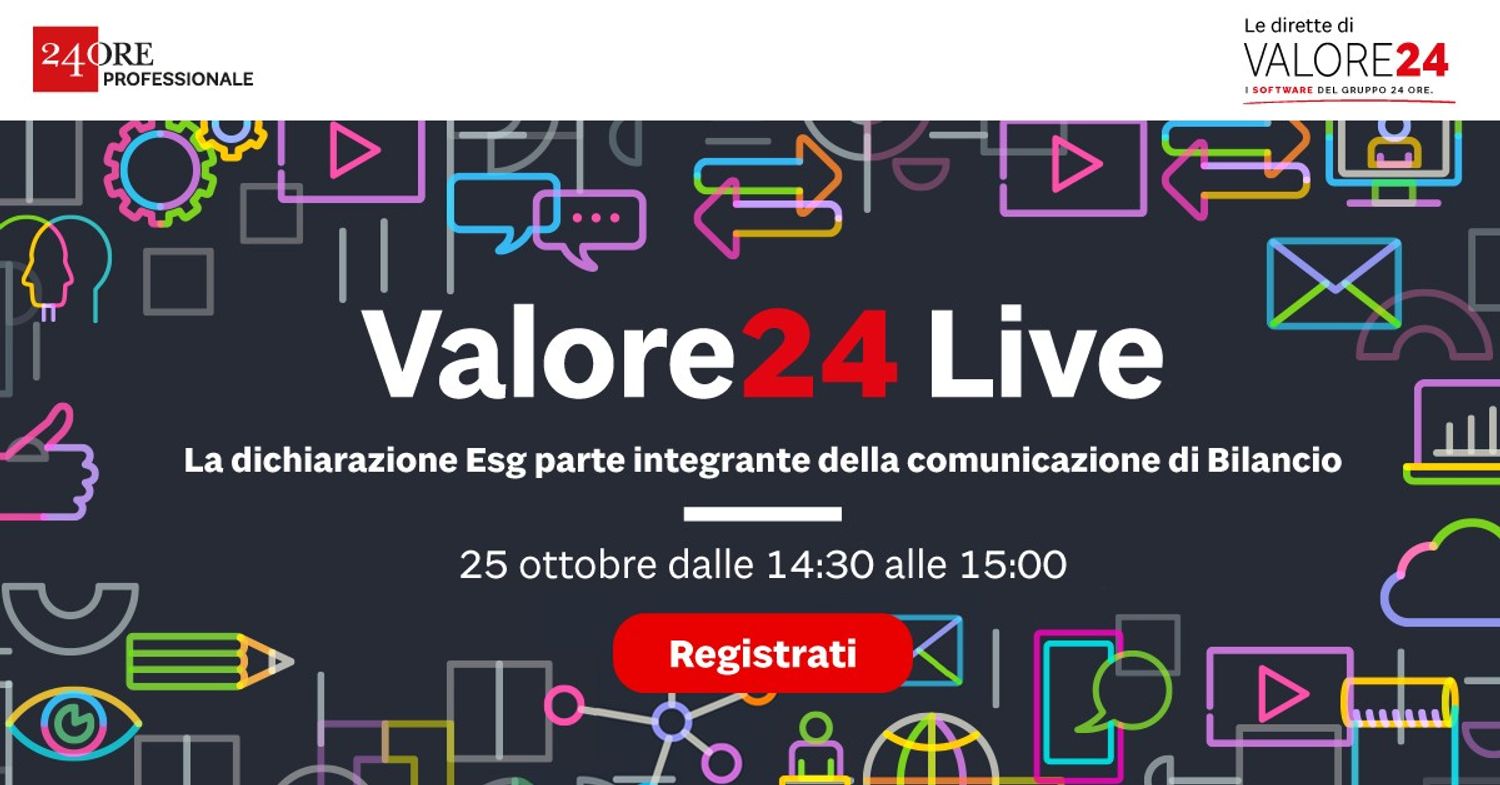 Live Valore24 - La dichiarazione Esg parte integrante della comunicazione di Bilancio